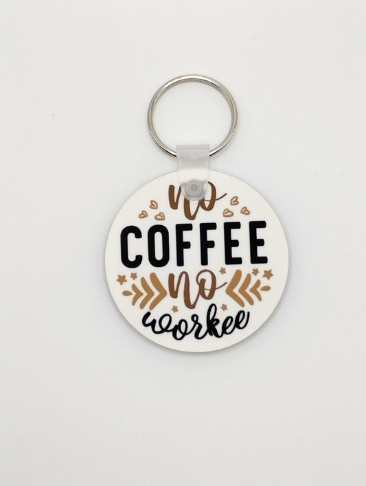 No coffee no workee keychain